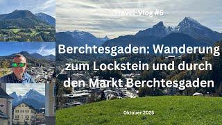 Berchtesgaden: Wanderung zum Lockstein und durch den Markt Berchtesgaden - Travel-Vlog #6