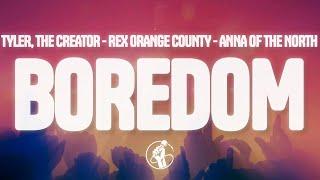 Tyler, The Creator - Boredom (Lyrics) ft. Rex Orange County, Anna of the North