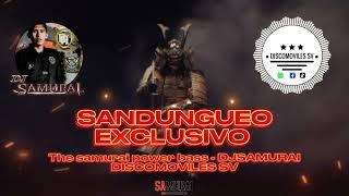 SANDUNGUEO EXCLUSIVO THE SAMURAI POWER BASS DISCOMOVILES SV