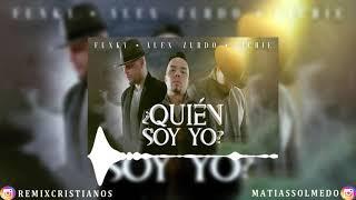 ¿Quién Soy Yo? (Remix) - Alex Zurdo ft Funky & Pichie T7 - ABBAMUSIC