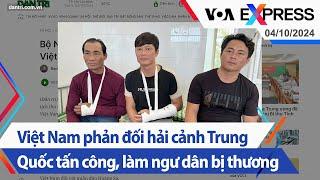 Việt Nam phản đối hải cảnh Trung Quốc tấn công, làm ngư dân bị thương | Truyền hình VOA 4/10/24