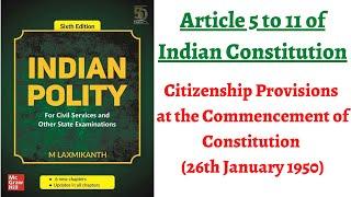 (V14) (Citizenship at Commencement of Constitution, Article 5 to 11) Indian Polity by M. Laxmikanth