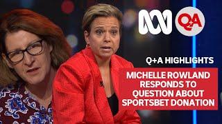 Michelle Rowland Responds to Question About Sportsbet Donation | Q+A