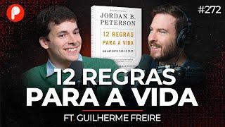 12 REGRAS PARA A VIDA DE JORDAN PETERSON (Guilherme Freire) | PrimoCast 272