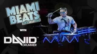 Miami Beats Live Sessions  (Featuring David Drummer™) Part 1