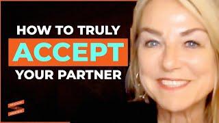 How To TRULY Accept & Love Your Partner | Esther Perel