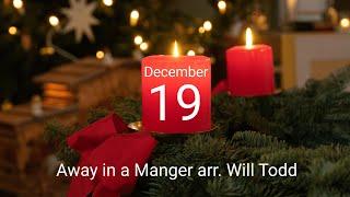 Advent Calendar 2022 Will Todd - Day 19: Away in a Manger