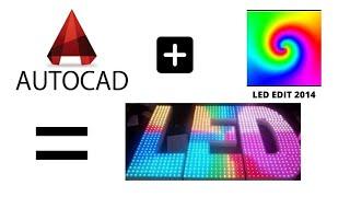 How to use AutoCad & LED_Edit_2014 for making pixel led 3D letters