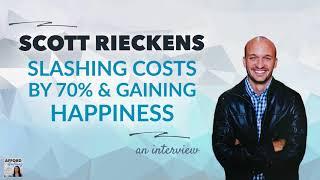 Scott Rieckens on Slashing Costs by 70% & Gaining More Happiness | Afford Anything Podcast (Audio)