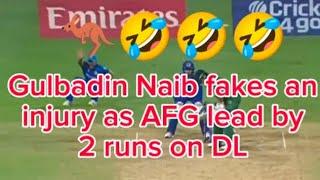 Gulbadin Naib fakes an injury as AFG lead by 2 runs on DL as Afghanistan win