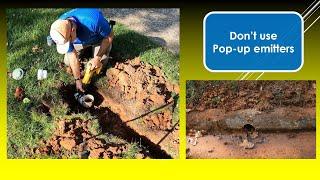 Pop up or daylight your drainage pipe? Pop-up emitter kills flow. Don't use pop up emitters