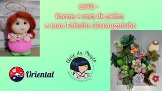 LIVE - Aprenda a fazer Cactos e rosa de pedra e uma Fofucha Moranguinho