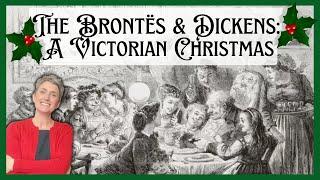 The Brontës and Dickens: Christmas in Victorian Literature and Tradition