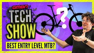 What Is The Best MTB For Beginners? | GMBN Tech Show 299