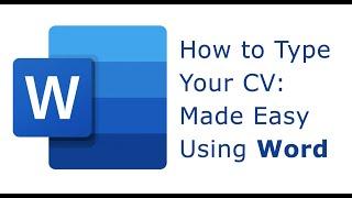 HOW TO TYPE YOUR CV WITH  WORD