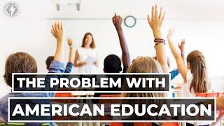 The Problem With American Education