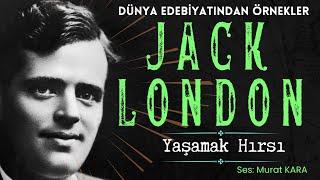 "Yaşamak Hırsı" Jack London - Amerikan Edebiyatı - Sesli Kitap