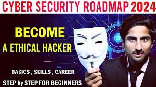 How to Become Ethical Hacker 2024 | Basic Skills and Future - Cybersecurity Roadmap for Beginners