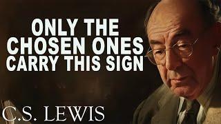 Jesus Warned US! Only The Chosen Ones Carry This Sign | C.S. Lewis