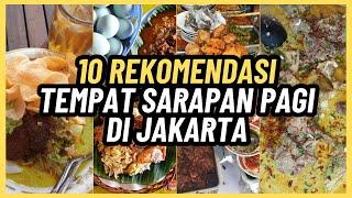 ENAKNYA BIKIN NAGIH! 10 TEMPAT SARAPAN PAGI DI JAKARTA