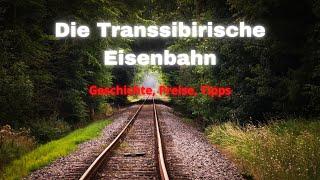Die transsibirische Eisenbahn - Geschichte, Tipps & Preise - urlaubsliebhaber