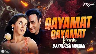 Qayamat Qayamat  -(Remix)-  DJ Kalpesh Mumbai | Ajay Devgan | Alka Yagnik Sukhwinder Singh | Deewane