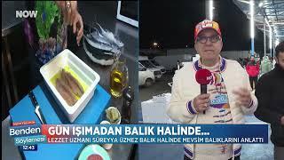 "Benden Söylemesi" NOW - 20 Ekim 2024 - Balık Hali