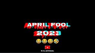 april fool status 2023 //april fool status video //1st april fool status //1st april//s.k.l official