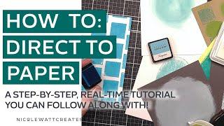 How To: Direct to Paper | Craft Technique