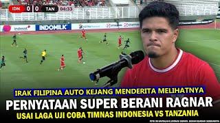  AUTO GEMPARKAN DUNIA ‼️ Begini Pernyataan Jujur dan Hebat Ragnar Usai Timnas Indonesia vs Tanzania