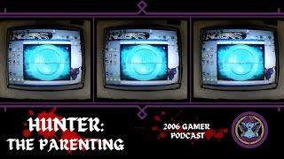 Cap'n Tryx Reacts to Hunter: The Parenting - 2006 Gamer Podcast