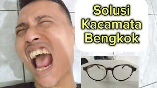 TUTORIAL MEMPERBAIKI KACAMATA BENGKOK