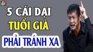 Về Già, 5 cái ngu LỚN NHẤT Ở Đời Nên Tránh Càng Xa Càng Tốt