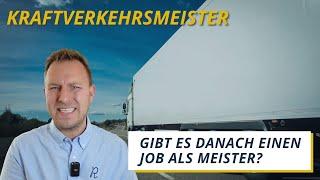 Kraftverkehrsmeister gibt es Jobs? Lohnt sich die Weiterbildung?