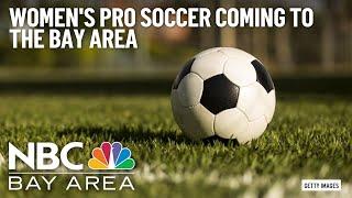 National Women's Soccer League Heading to Bay Area With Expansion Team
