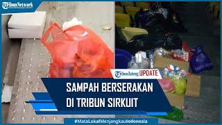 Viral Video Sampah Berserakan di Tribun Sirkuit Motogp Mandalika