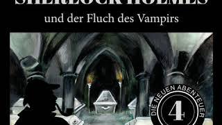 Die neuen Abenteuer | Folge 4: Sherlock Holmes und der Fluch des Vampirs (Komplettes Hörbuch)