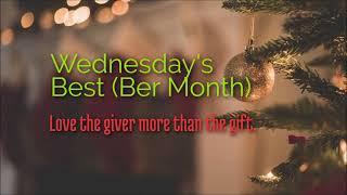 Wednesday's Best Ber Month (December 7, 2022)