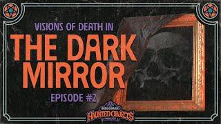 The Dark Mirror's Reflections of Death | Episode 002 | Haunted Objects Podcast