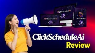 ClickScheduleAi Review – Elevate Your Productivity with ClickScheduleAI!