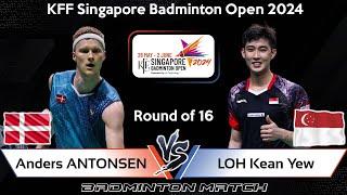 LIVE SCORE | Anders ANTONSEN (DEN) vs LOH Kean Yew (SGP) | Singapore Badminton Open 2024