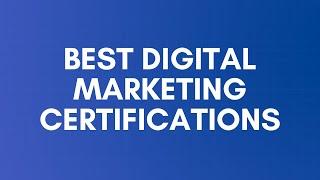 Best Digital Marketing Certifications (Free & Paid)