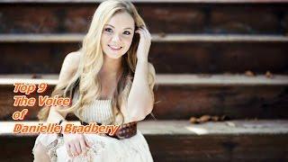 Top 9 The Voice of Danielle Bradbery (REUPLOAD)
