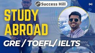 Exams: Your Ticket to Study Abroad | GRE | IELTS | GMAT | TOEFL | @SuccessHill