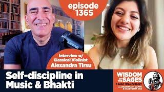 1365: Self Discipline in Music & Bhakti - Interview with Classical Violinist Alexandra Tirsu