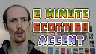 How To Do A Scottish Accent In UNDER TWO MINUTES
