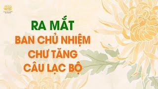 Ra mắt Ban chủ nhiệm chư Tăng câu lạc bộ