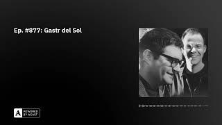 Ep. #877: Gastr del Sol