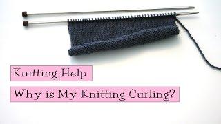 Knitting Help - Why is My Knitting Curling?