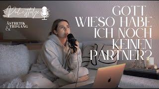 Gott, wieso habe ich noch keinen Partner? | ÄSTHETIK&TIEFGANG